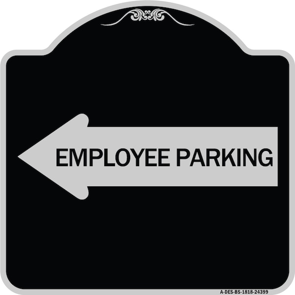 Signmission Employee Parking With Left Arrow Heavy-Gauge Aluminum Architectural Sign, 18" x 18", BS-1818-24399 A-DES-BS-1818-24399 - main